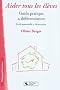 Aider tous les �l�ves : Guide pratique de diff�renciation