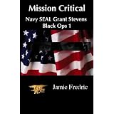 Mission Critical - A Cold War Novel (Navy SEAL Grant Stevens, Black Ops 1)