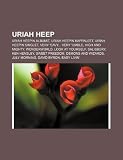 Uriah Heep: Uriah Heepin Albumit, Uriah Heepin Kappaleet, Uriah Heepin Singlet, Very Eavy... Very Umble, High and Mighty, Wonder
