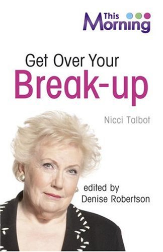 Get Over Your Break-Up (This Morning) Get Over Your Break-Up (This Morning)