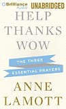 Help, Thanks, Wow: The Three Essential Prayers
