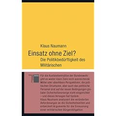 Einsatz ohne Ziel?: Die Politikbed�rftigkeit des Milit�rischen