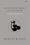 Rites and Symbols of Initiation: The Mysteries of Birth and Rebirth