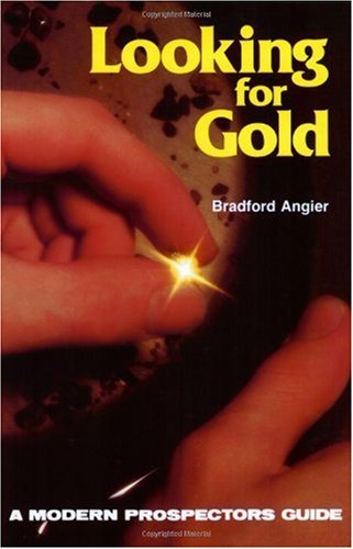 Looking for Gold: The Modern Prospector's Handbook (Prospecting and Treasure Hunting)