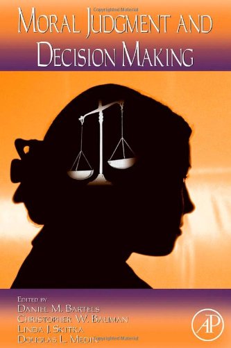 Psychology of Learning and Motivation, Volume 50: Moral Judgment and Decision Making (Psychology of Learning & Motivation)