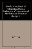 World handbook of political and social indicators. Vol.1, Cross-national attributes and rates of change