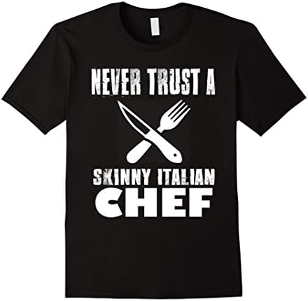 Men's Never Trust a Skinny Italian Chef Funny T-Shirt Large Black