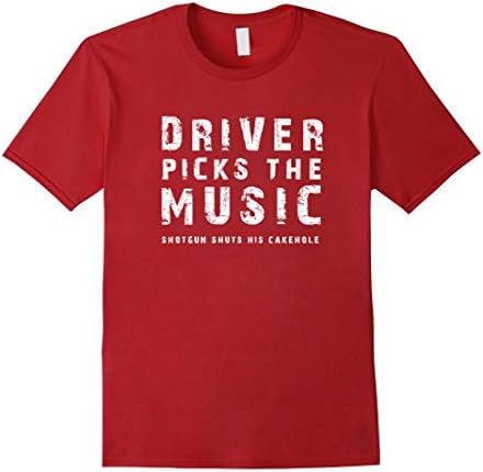 Men's Driver picks the Music. Shotgun shuts his cakehole. Tshirt 2XL Cranberry