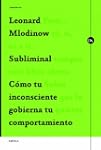 Subliminal: C�mo tu inconsciente gobi...
