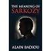 The Meaning of Sarkozy