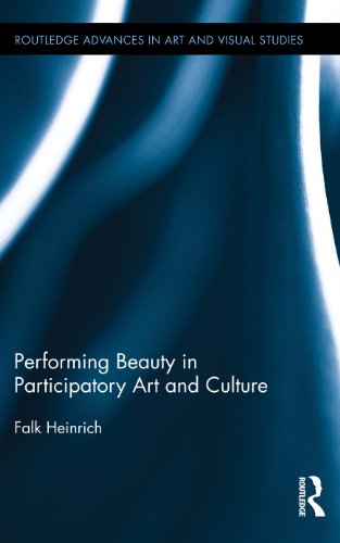 Performing Beauty in Participatory Art and Culture (Routledge Advances in Art and Visual Studies)