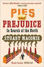 Pies and Prejudice: In Search of the North by Stuart Maconie