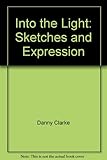 In to the light : sketches and expressions
