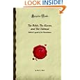 The Bible, The Koran, and The Talmud: Biblical Legends of the Mussulmans (Forgotten Books) by Dr. G. Weil