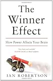 The Winner Effect: How Power Affects Your Brain