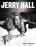 Jerry Hall : my life in pictures