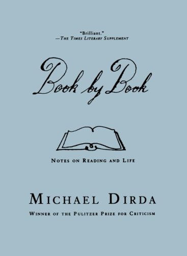 Book by Book: Notes on Reading and Life, by Michael Dirda Book by Book: Notes on Reading and Life, by Michael Dirda