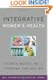 Integrative Women's Health (Weil Integrative Medicine Library)