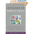 Integrative Ladies Health (Weil Integrative Medicine Library) by Victoria Maizes and Tieraona Low Dog
