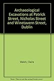 Archaeological excavations at Patrick, Nicholas & Winetavern Streets Dublin