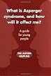 What Is Asperger Syndrome, and How Will It Affect Me?