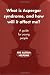 What is Asperger Syndrome, and How Will it Affect Me