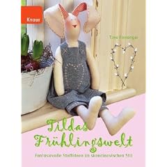 Tildas Fr�hlingswelt: Fantasievolle Stoffideen im skandinavischen Stil