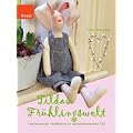 Tildas Fr�hlingswelt: Fantasievolle Stoffideen im skandinavischen Stil