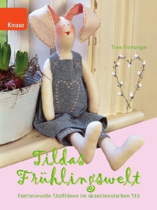 Produkt-Bild: Tildas Fr&uuml;hlingswelt: Fantasievolle Stoffideen im skandinavischen Stil