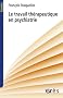Le travail th�rapeutique en psychiatrie