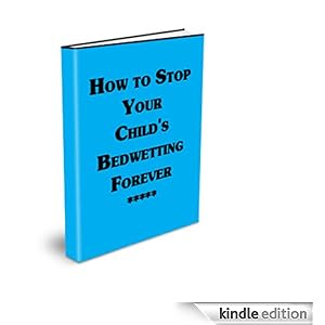 How to Stop Your Child's Bedwetting Forever - Stelios Eleftheriou 