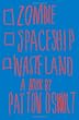 Zombie Spaceship Wasteland: A Book by Patton Oswalt