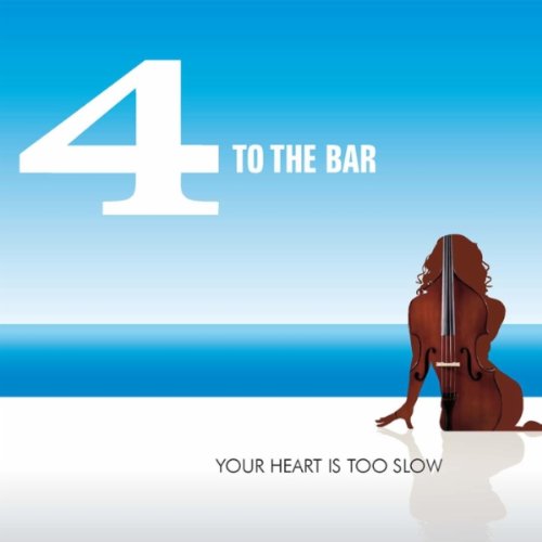 4 To The Bar-Your Heart Is Too Slow-CD-2012-iHF Download
