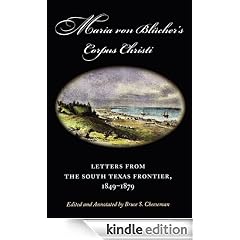 Maria von Blucher's Corpus Christi: Letters from the South Texas Frontier, 1849-1879 (Canseco-Keck History Series)