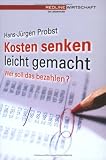 Kosten senken leicht gemacht.Wer soll das bezahlen?