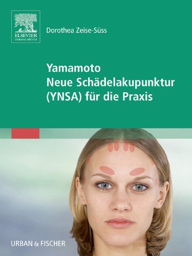 Yamamoto Neue Schädelakupunktur (YNSA) für die Praxis (German Edition)