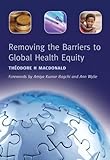 Removing the barriers to global health equity