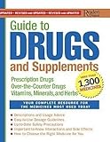 Guide to Drugs and Supplements: Prescription Drugs Over-the-counter Drugs Vitamins, Minerals, and Herbs