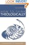 How to Think Theologically, 2nd Edition