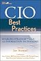 CIO Best Practices: Enabling Strategic Value with Information Technology (Wiley and SAS Business Series) CIO Best Practices: Enabling Strategic Value with Information Technology (Wiley and SAS Business Series)