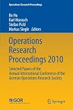 Operations Research Proceedings 2010: Selected Papers of the Annual International Conference of the German Operations Research Society