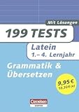 199 Tests. Latein 1.-4. Lernjahr. Grammatik und �bersetzen: Buch mit L�sungen