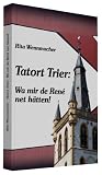 Tatort Trier: Wa mir de René net h�tten!