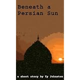 Beneath a Persian Sun (a short story)