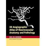 3D Angiographic Atlas of Neurovascular Anatomy and Pathology