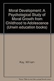 Moral development : a psychological study of moral growth from childhood to adolescence