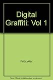 Digital graffiti : collected edition
