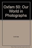Oxfam 50 : our world in photographs