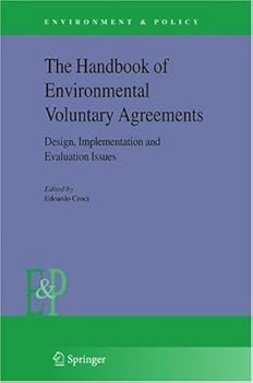 the handbook of environmental voluntary agreements: design. implementation and evaluation issues (environment and policy) - edoardo croci