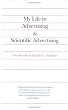 Image of My Life in Advertising and Scientific Advertising (Advertising Age Classics Library)